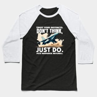 Don't think, just do. Baseball T-Shirt